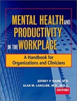 Mental Health and Productivity in the Workplace: A Handbook for Organizations and Clinicians артикул 11324c.