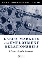 Labor Markets and Employment Relationships: A Comprehensive Approach артикул 11382c.