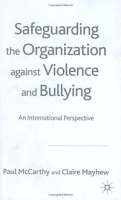 Safeguarding the Organization against Violence and Bullying : An International Perspective артикул 11384c.
