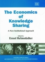 The Economics of Knowledge Sharing: A New Institutional Approach (New Horizons in Institutional and Evolutionary Economics) артикул 11433c.