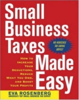 Small Business Taxes Made Easy: How to Increase Your Deductions, Reduce What You Owe, and Boost Your Profits артикул 11508c.