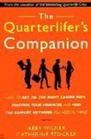 The Quarterlifer's Companion : How to Get on the Right Career Path, Control Your Finances, and Find the Support Network You Need to Thrive артикул 11516c.