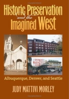 Historic Preservation & the Imagined West: Albuquerque, Denver, & Seattle артикул 11518c.