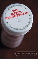 The Merck Druggernaut: The Inside Story of a Pharmaceutical Giant артикул 11567c.