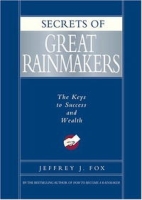 Secrets of Great Rainmakers: The Keys to Success and Wealth артикул 11572c.