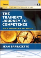 The Trainer's Journey to Competence: Tools, Assessments, and Models (The Skilled Trainer) артикул 11583c.