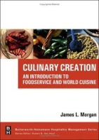 Culinary Creation: An Introduction to Foodservice and World Cuisine артикул 11589c.