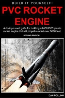 PVC Rocket Engine: A do-it-yourself guide for building a K450 PVC plastic rocket engine артикул 11584c.