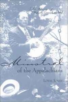 Minstrel of the Appalachians: The Story of Bascom Lamar Lunsford артикул 11588c.